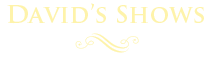 David's Shows